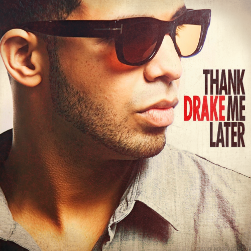 Drake+-+Thank+Me+Later+(FanMade+Single+Cover)+Made+by+Make+Me+Wanna+Die.png