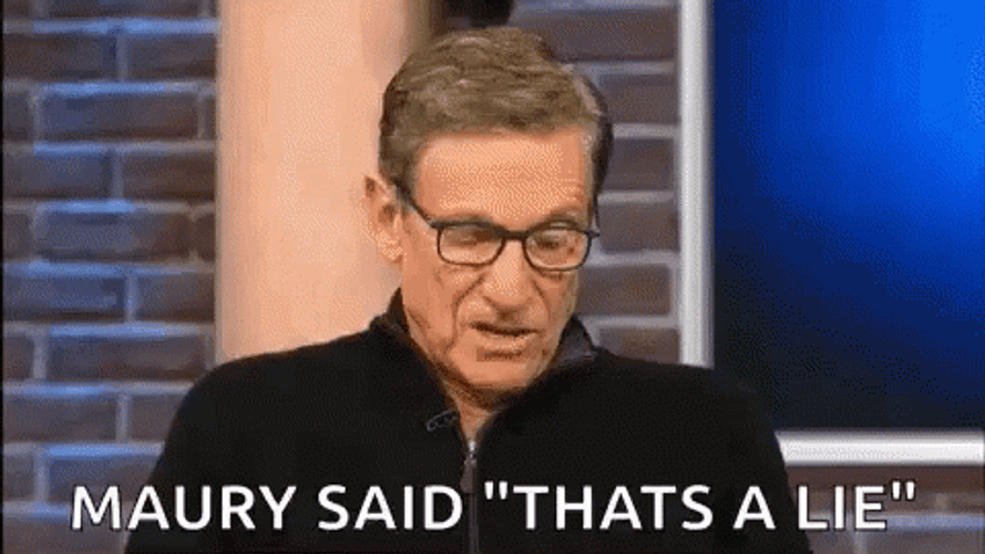 maury-said-that-s-a-lie-in-you-are-not-the-father-show-5emdpc4lv37hd7c2.gif