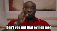 Dont You Put That Evil On Me GIFs - Find & Share on GIPHY