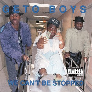 Geto_boys_we_can%27t_be_stopped_cover.jpg