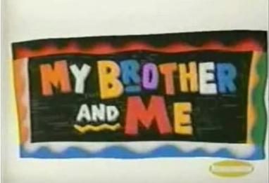 My_Brother_and_Me_TV_Show_Title_Card.JPG