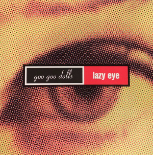 Goo-Goo-Dolls-Lazy-Eye-412035.jpg