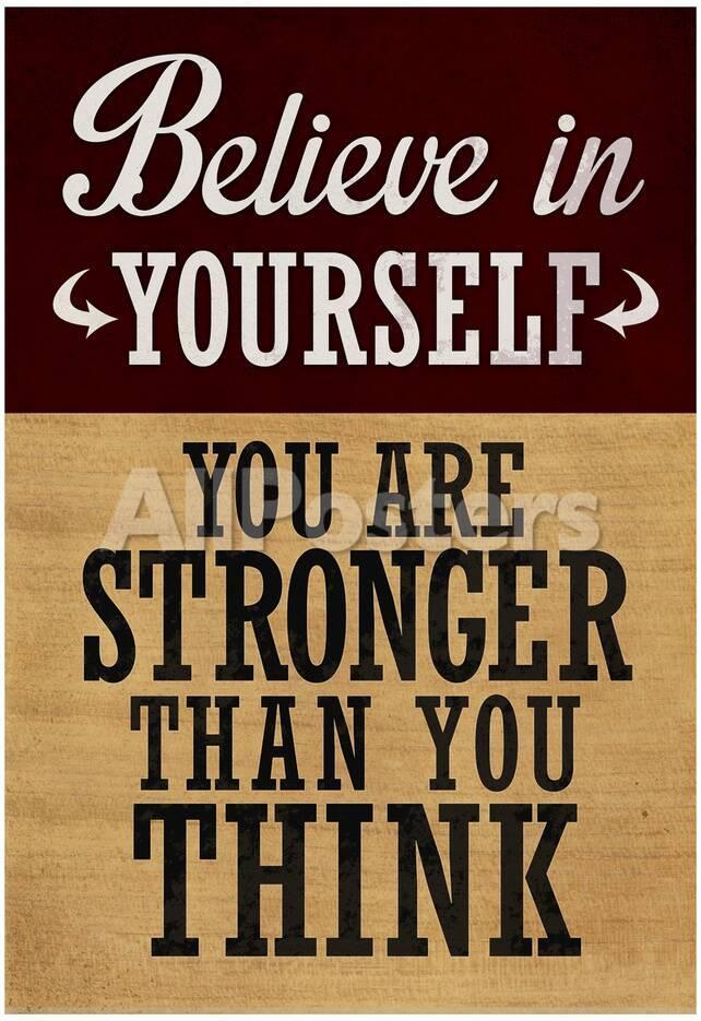 believe-in-yourself-you-are-stronger-than-you-think_a-G-10466915-0.jpg