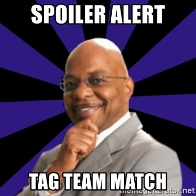 spoiler-alert-tag-team-match.jpg